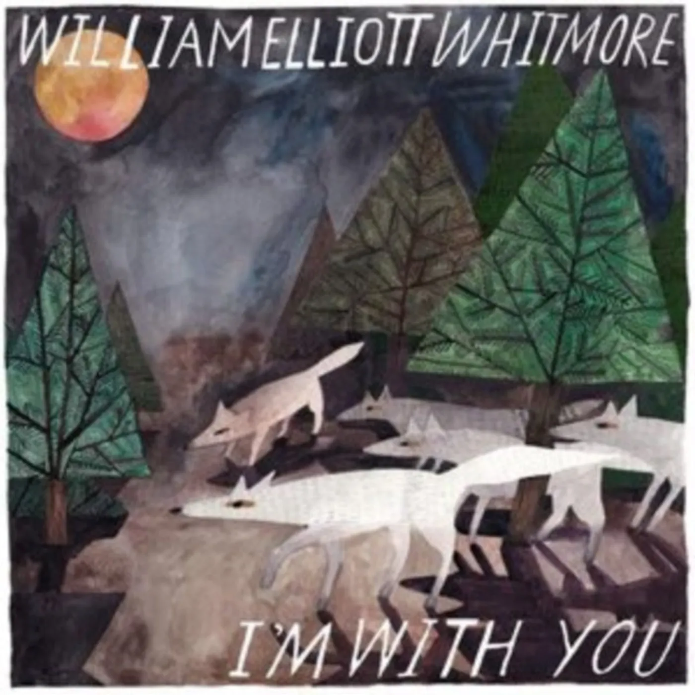 William Elliott Whitmore LP - Im With You (Vinyl)