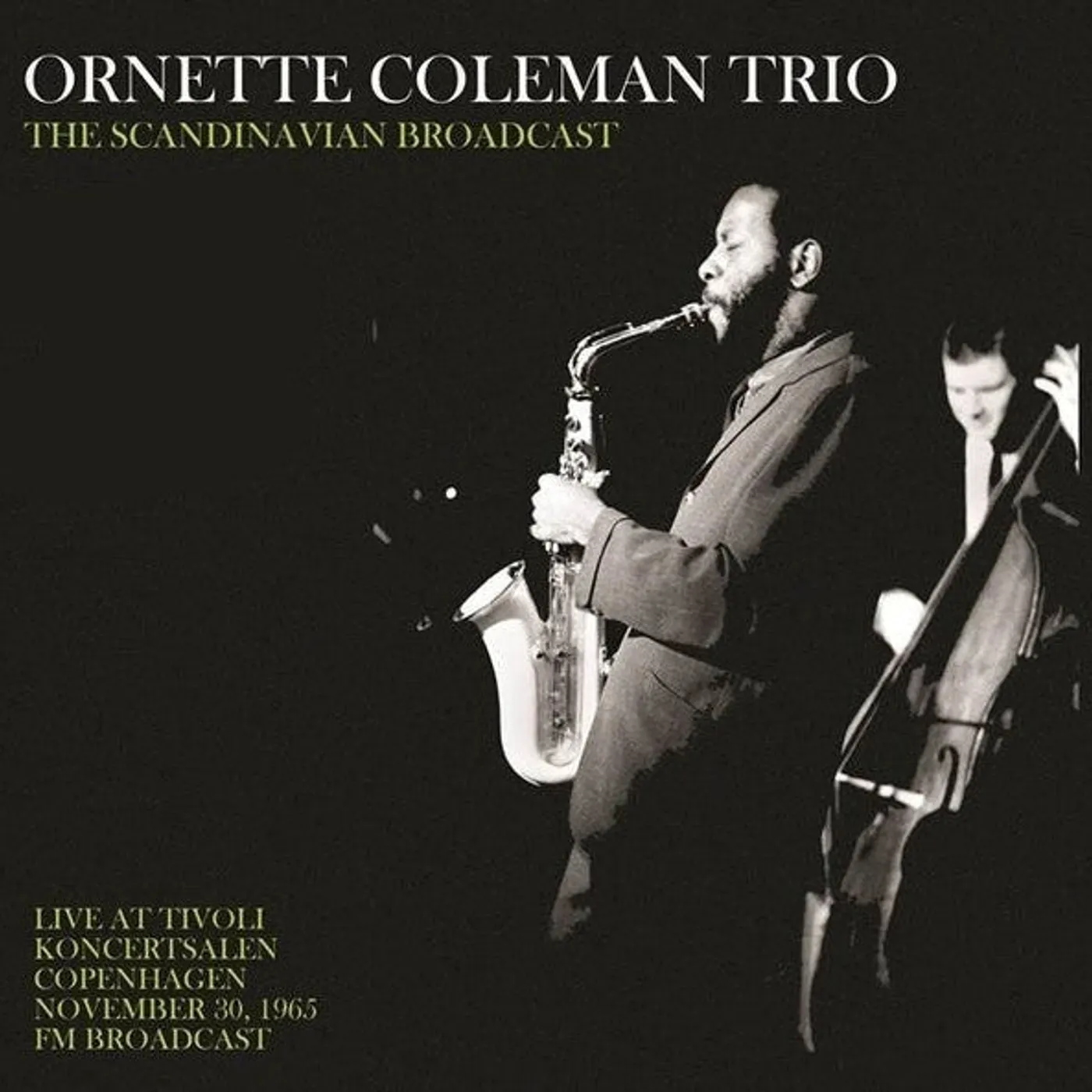 Ornette Coleman Trio LP - Scandinavian Broadcast: Live At Tivoli Koncertsalen Copenhagen November 30. 1965 - Fm Broadcast (Vinyl)