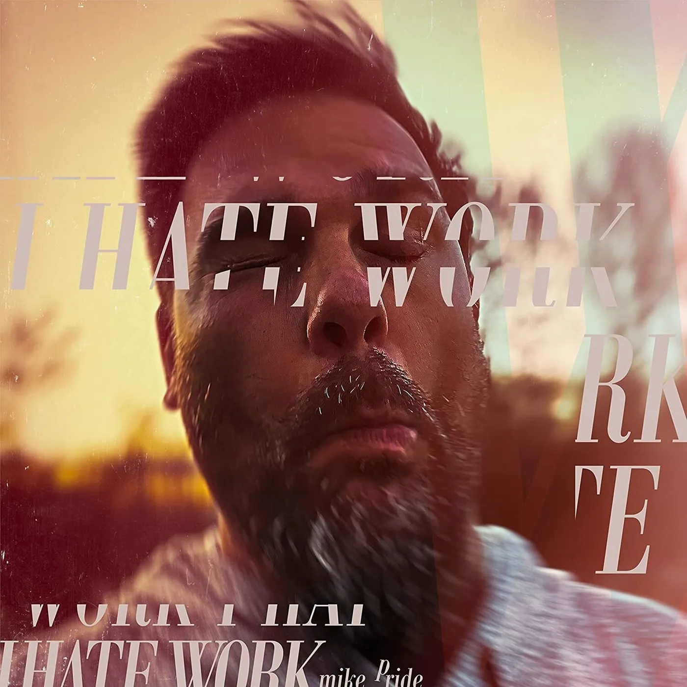 Mike Pride LP - I Hate Work (Transparent Orange Vinyl)