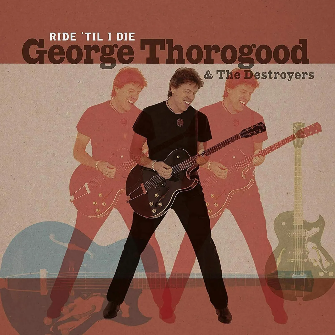 George Thorogood & The Destroyers LP - Ride 'Til I Die (Limited Edition) (Vinyl)