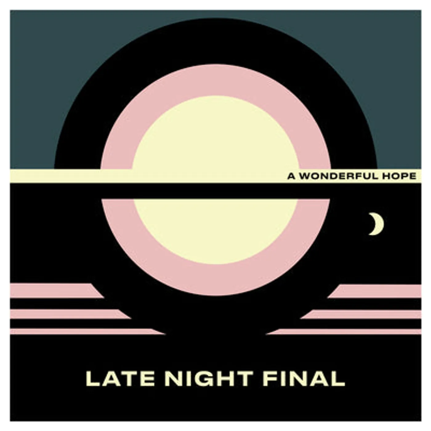 Late Night Final LP - A Wonderful Hope (Vinyl)