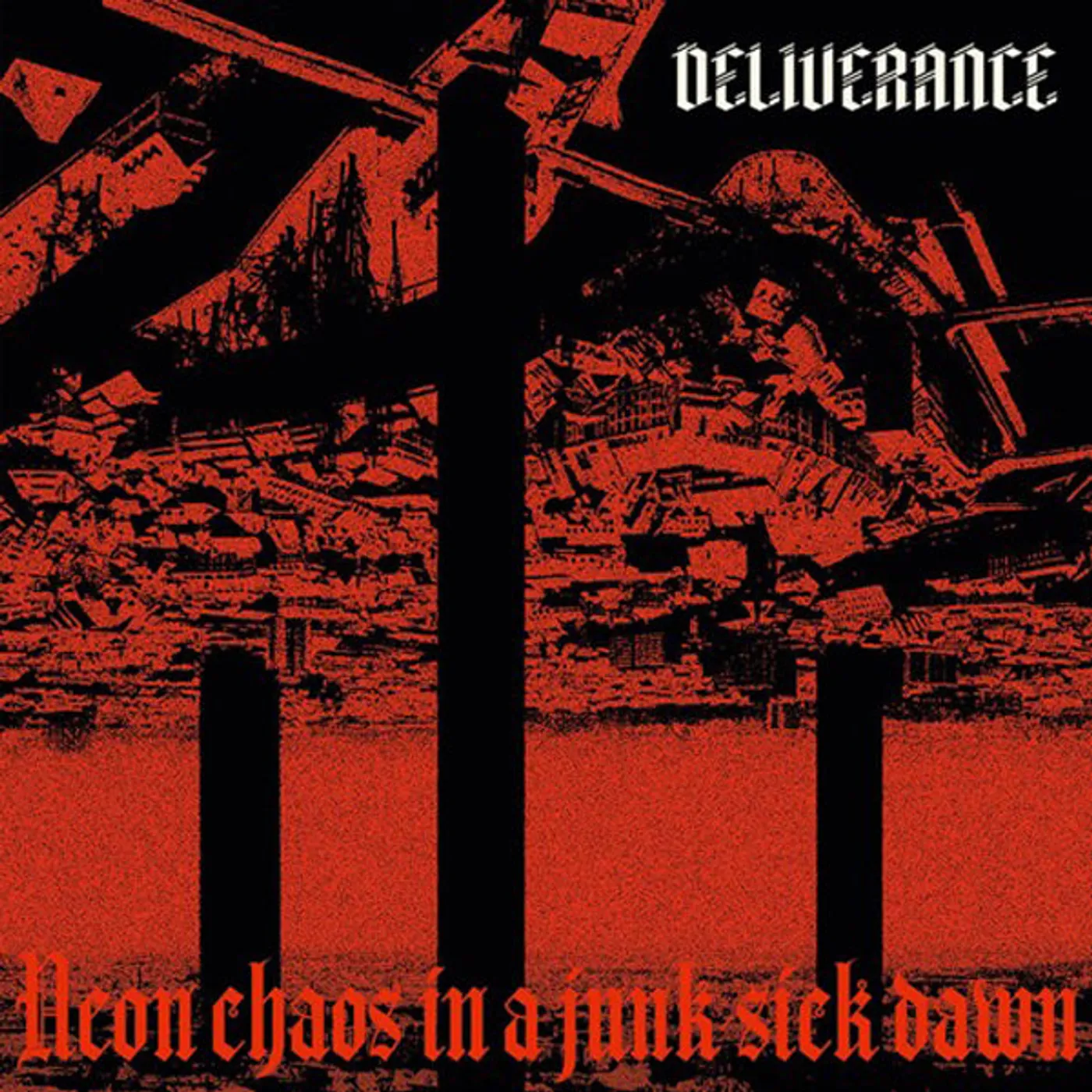 Deliverance LP - Neon Chaos In A Junk-Sick Dawn (Vinyl)