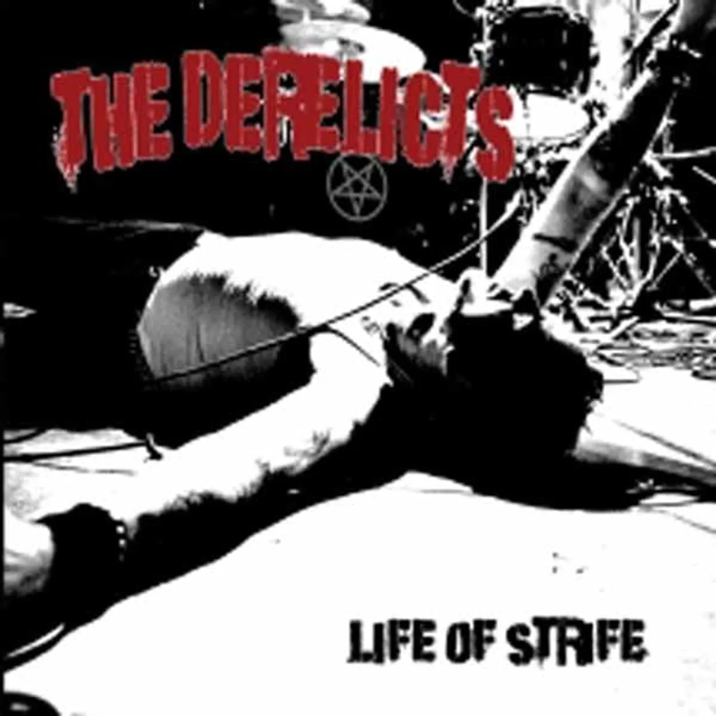 The Derelicts LP - Life Of Strife (Vinyl)