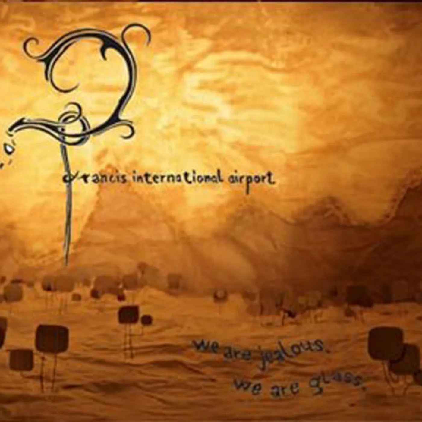 Francis International Airport LP - We Are Jealous, We Are Glass (Vinyl)