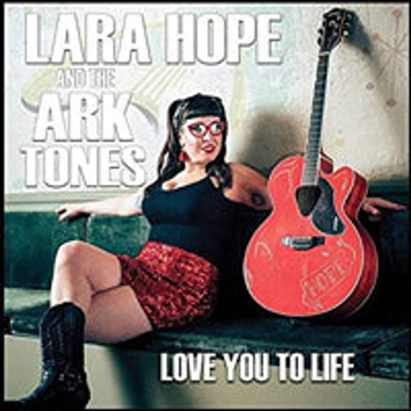 Lara Hope and the Ark-Tones LP - Love You To Life (Vinyl)