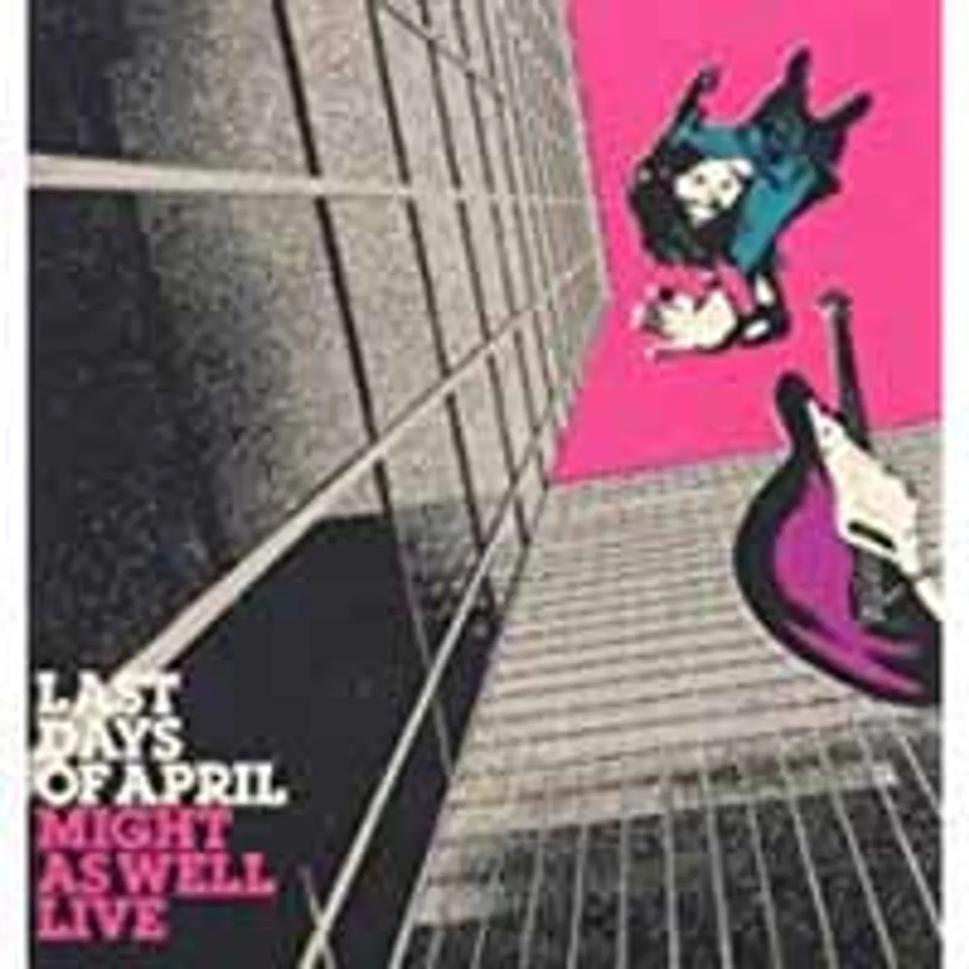 Last Days Of April LP - Might As Well Live (Vinyl)