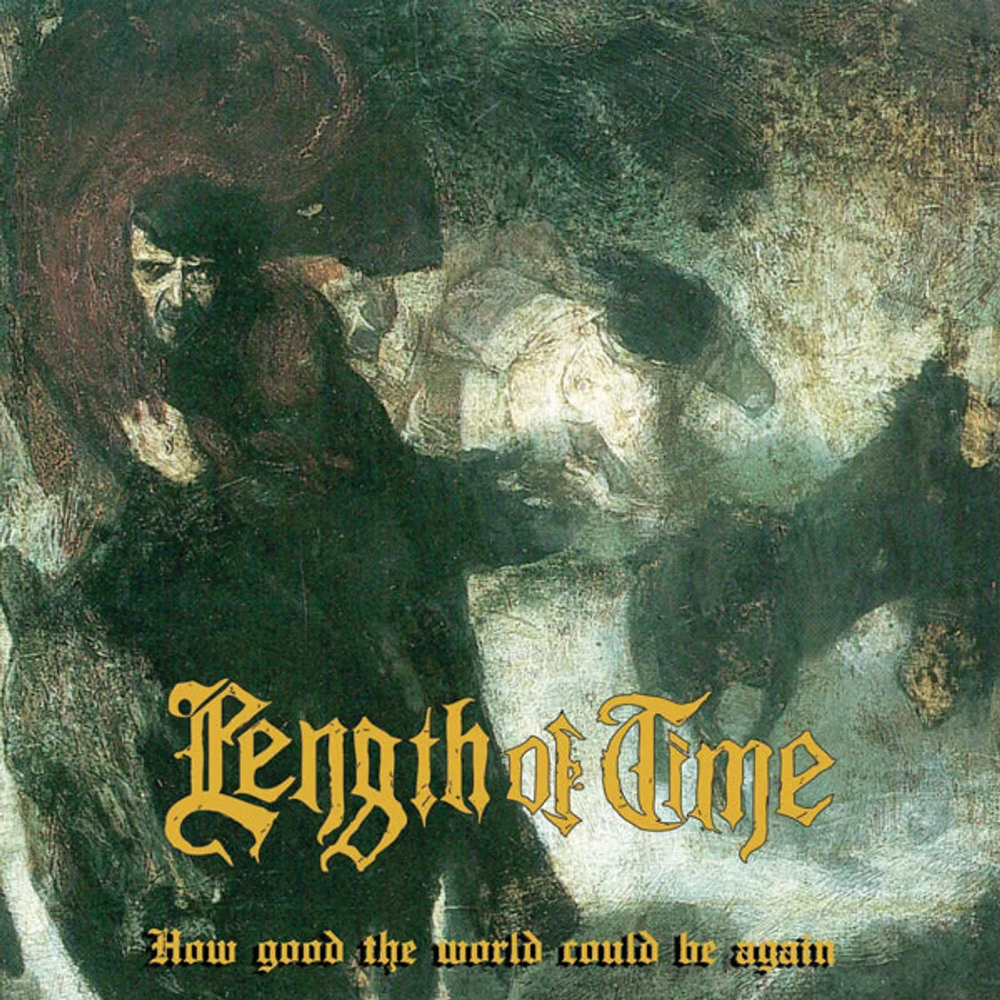 Length of Time LP - How Good The Would Could Be...Again (Green) (Vinyl)
