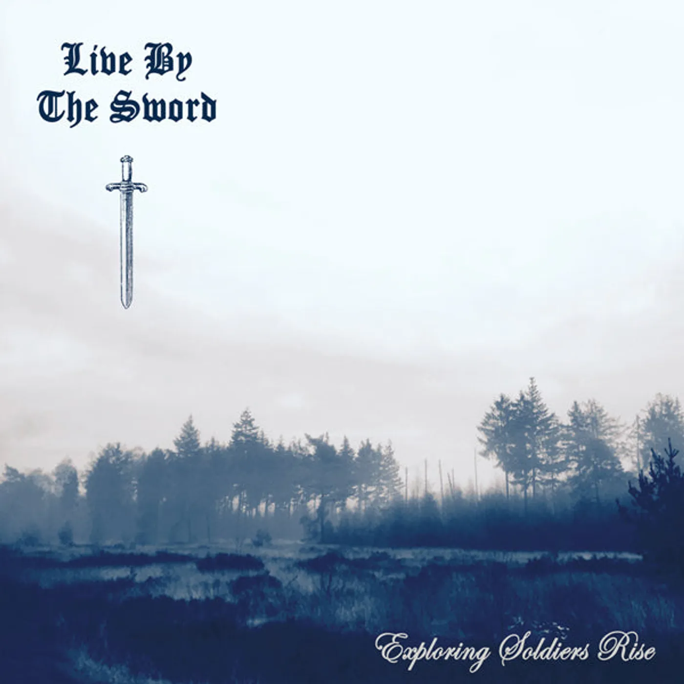 Live By The Sword LP - Exploring Soldiers Rise (Vinyl)