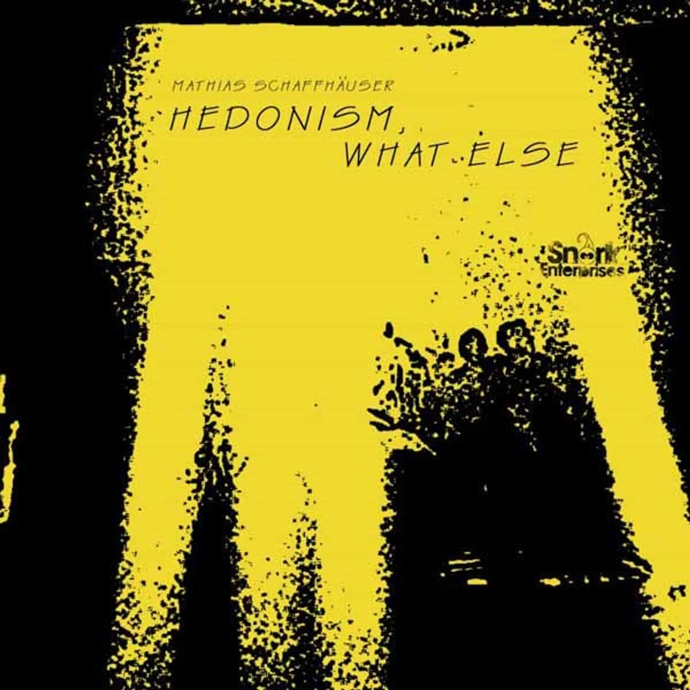 Mathias Schaffhäuser LP - Hedonism, What Else (Vinyl)