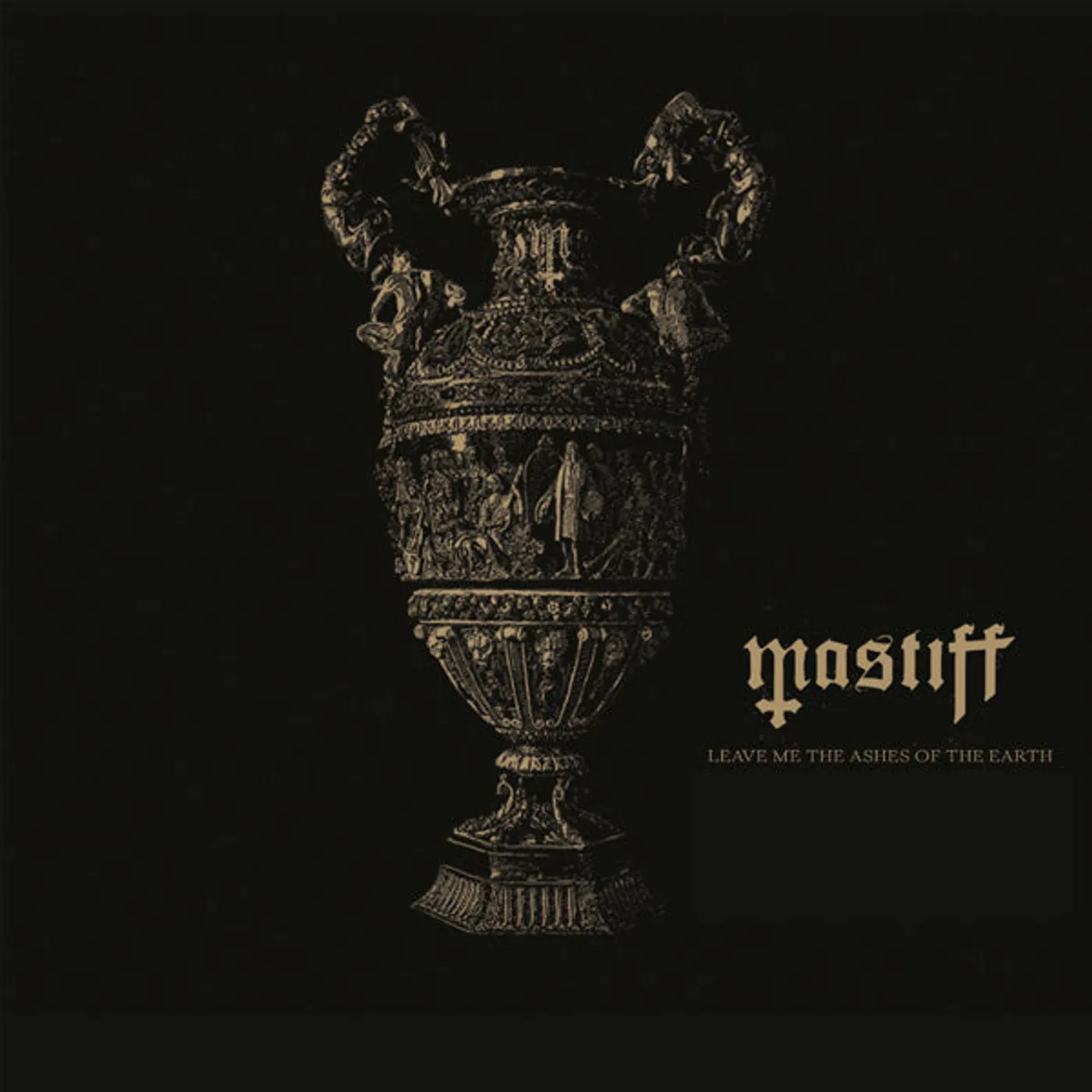 Mastiff LP - Leave Me The Ashes Of The Earth (Vinyl)