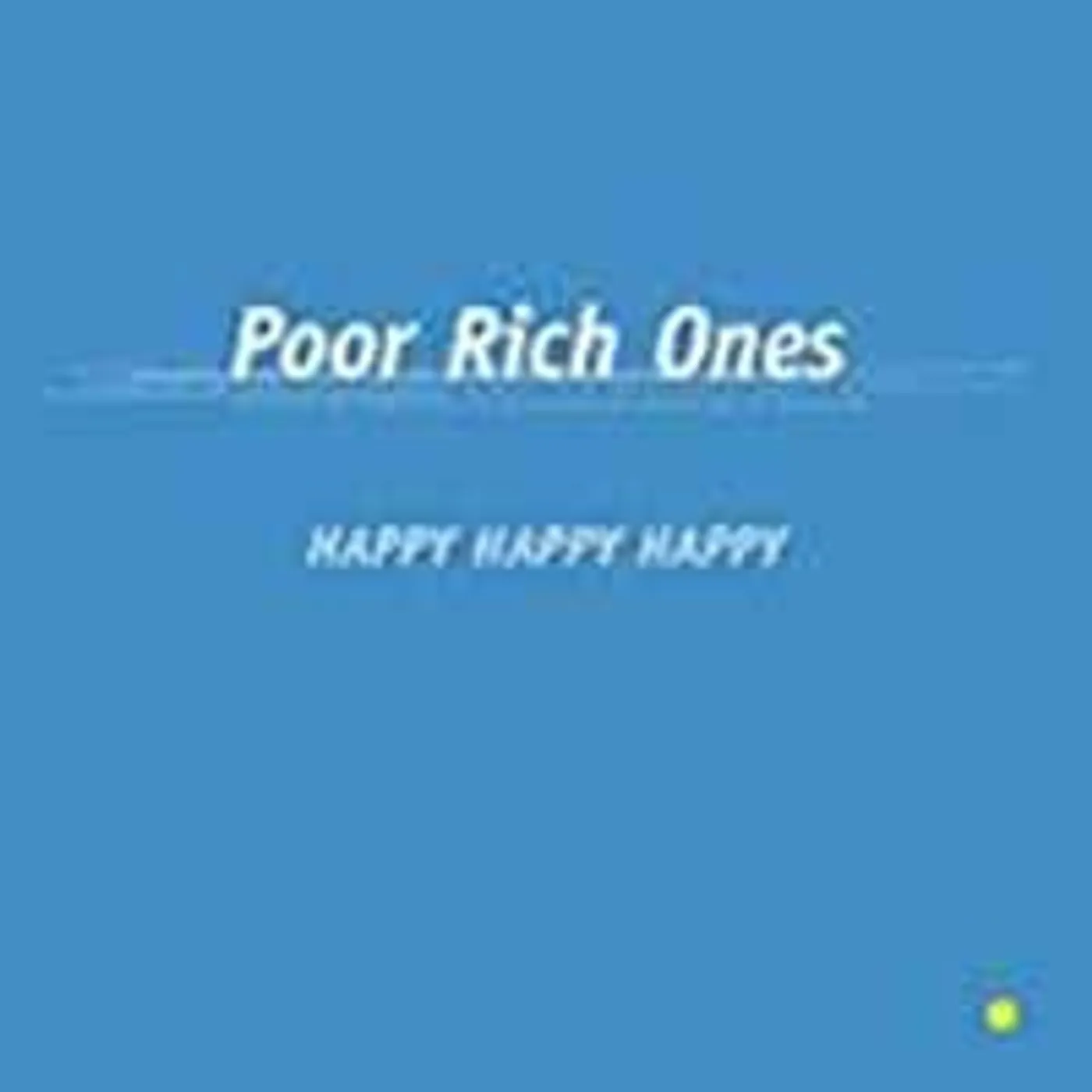 Poor Rich Ones LP - Happy Happy Happy (Vinyl)
