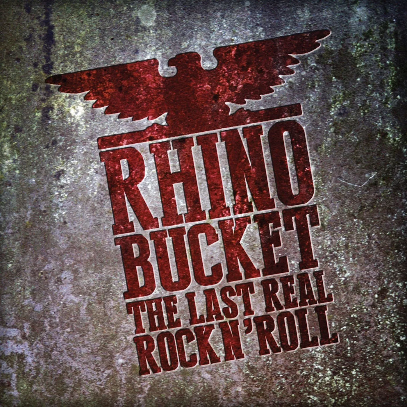 Rhino Bucket LP - The Last Real Rock N'Roll (Vinyl)