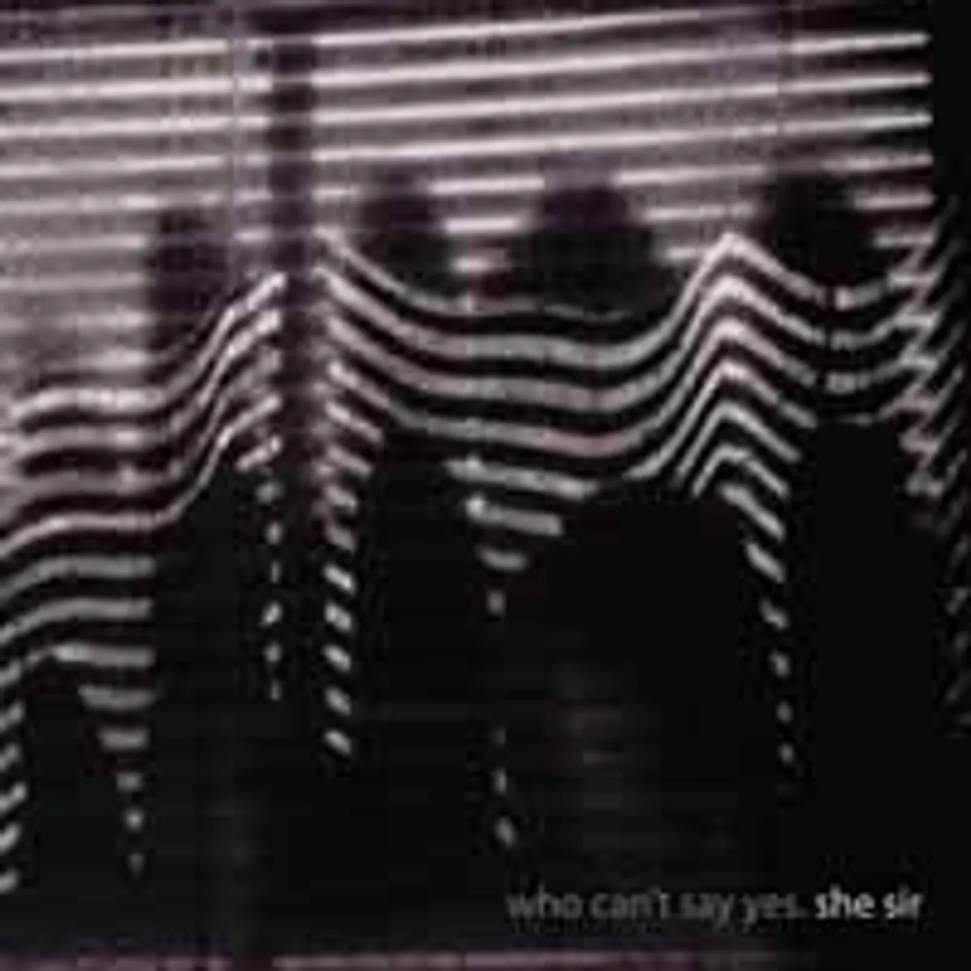 She Sir LP - Who Can'T Say Yes (Vinyl)