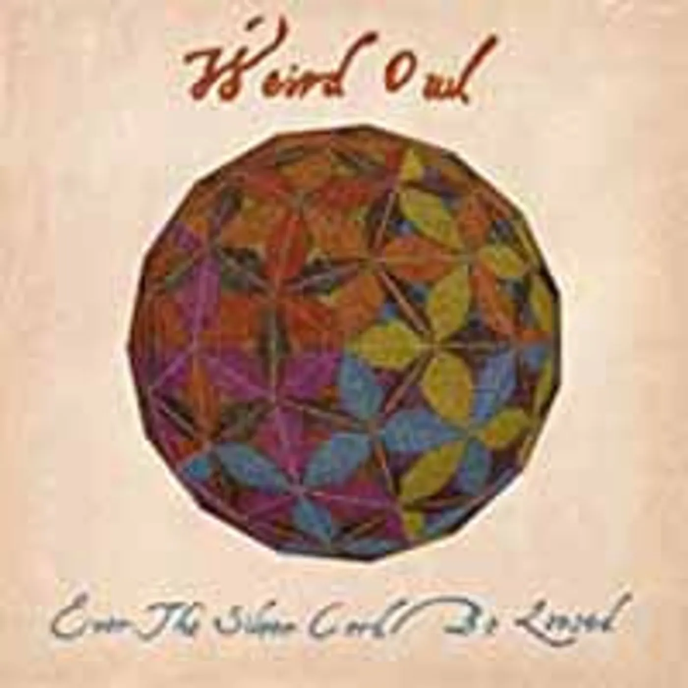 Weird Owl LP - Ever The Silver Cord Be Loosed (Vinyl)