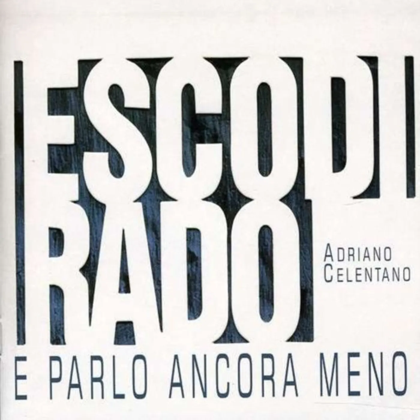 Adriano Celentano CD - Esco Di Rado E Parlo..