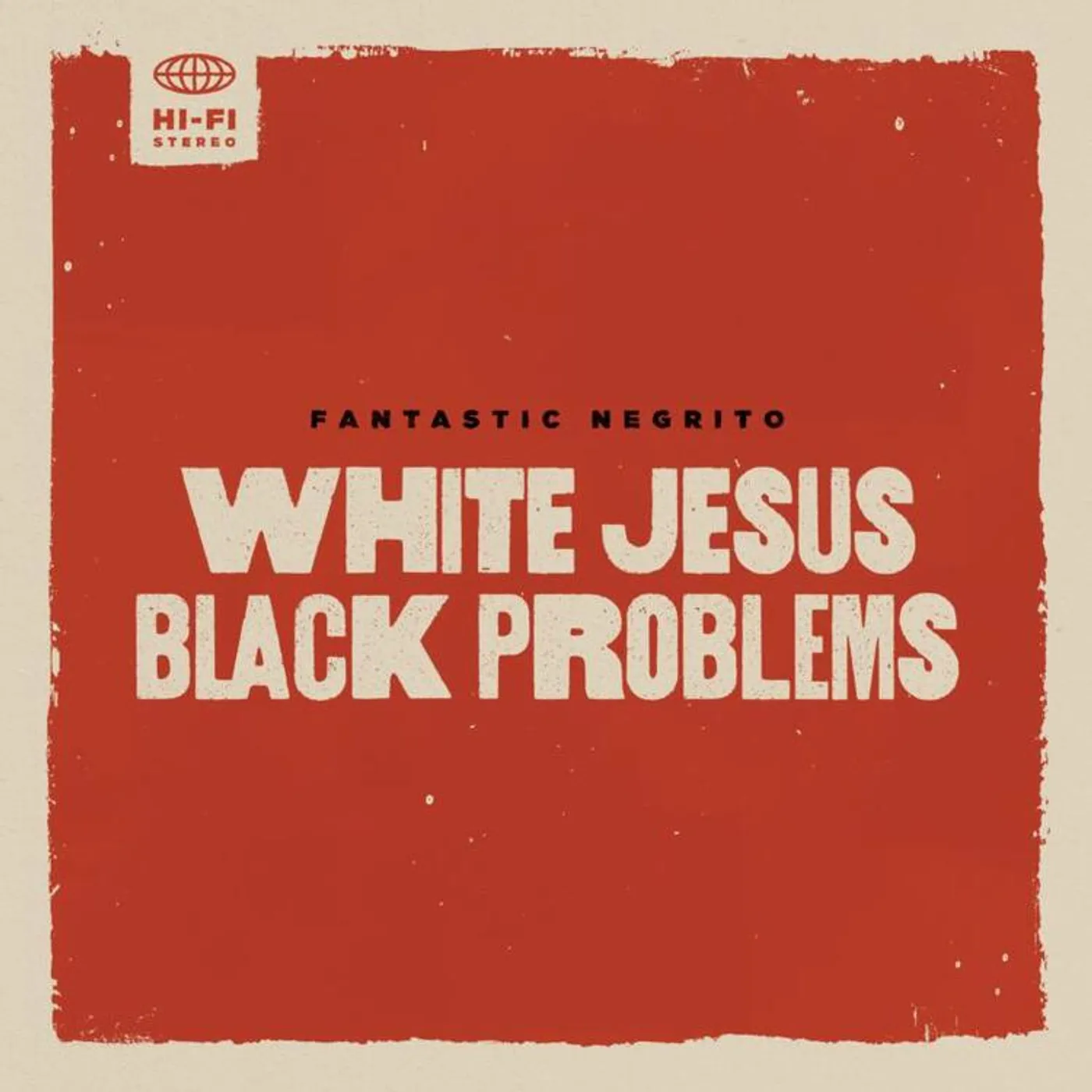Fantastic Negrito LP - White Jesus Black Problems (Vinyl)