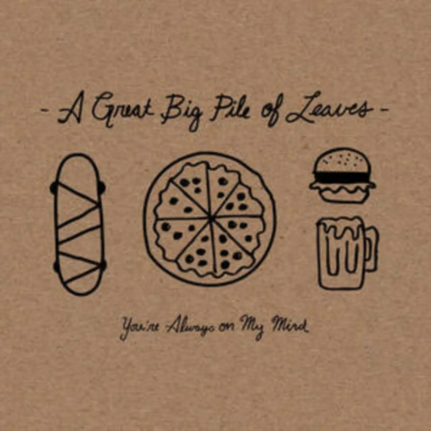 A Great Big Pile Of Leaves LP - Youre Always On My Mind (Vinyl)