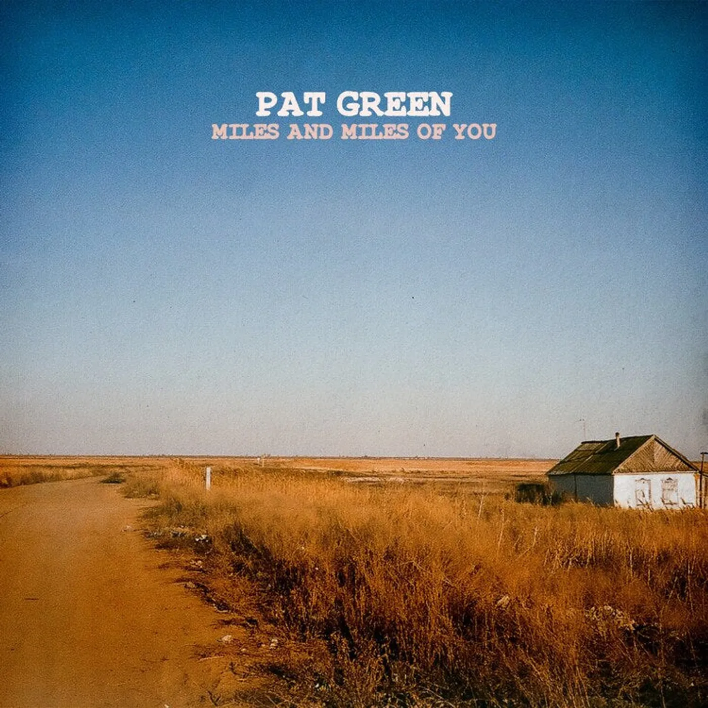 Pat Green LP - Miles And Miles Of You (Vinyl)
