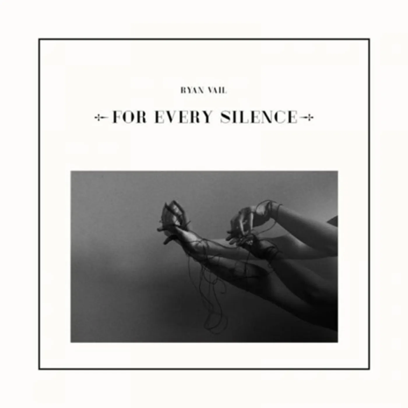 Ryan Vail LP - For Every Silence (Vinyl)
