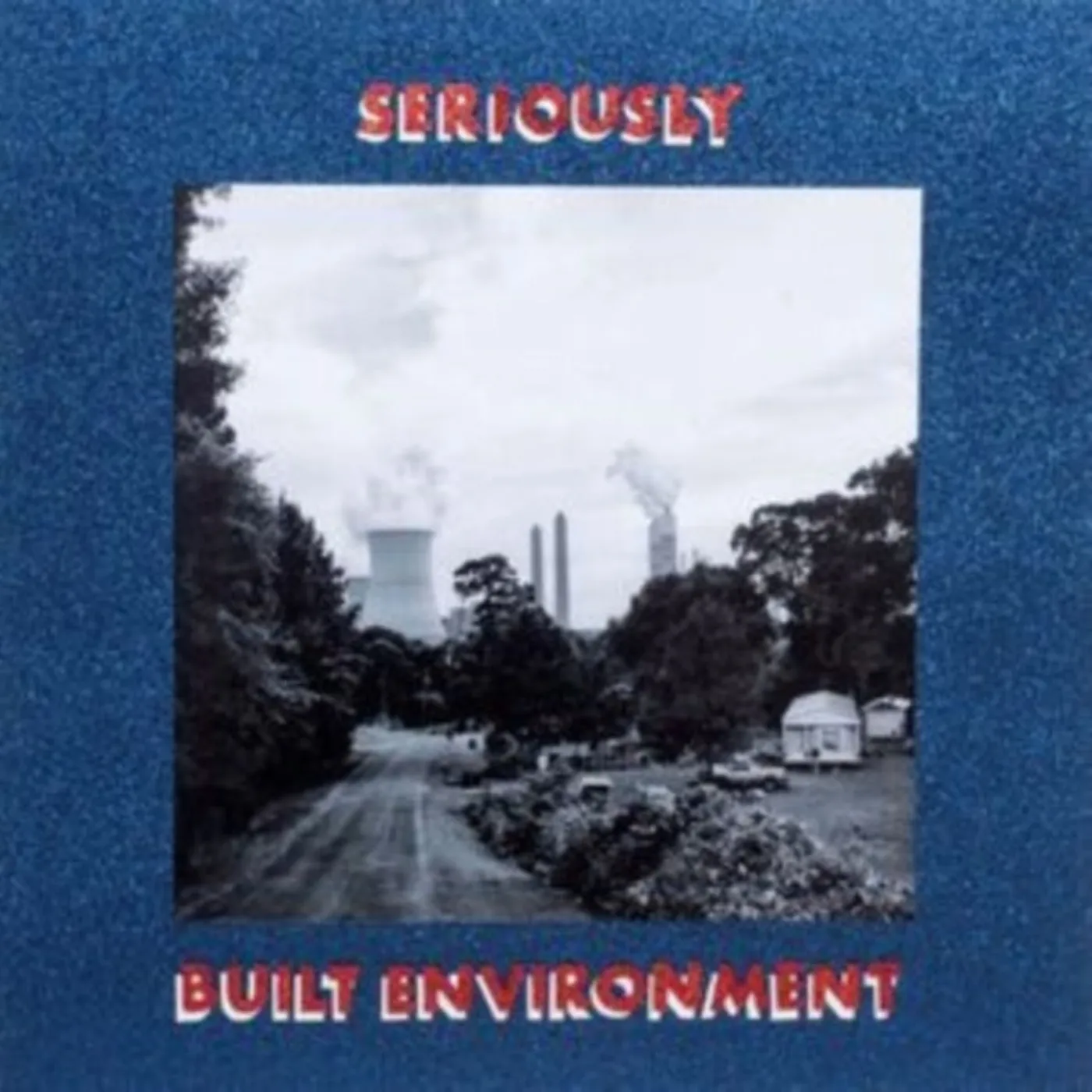 Seriously LP - Built Environment (Vinyl)