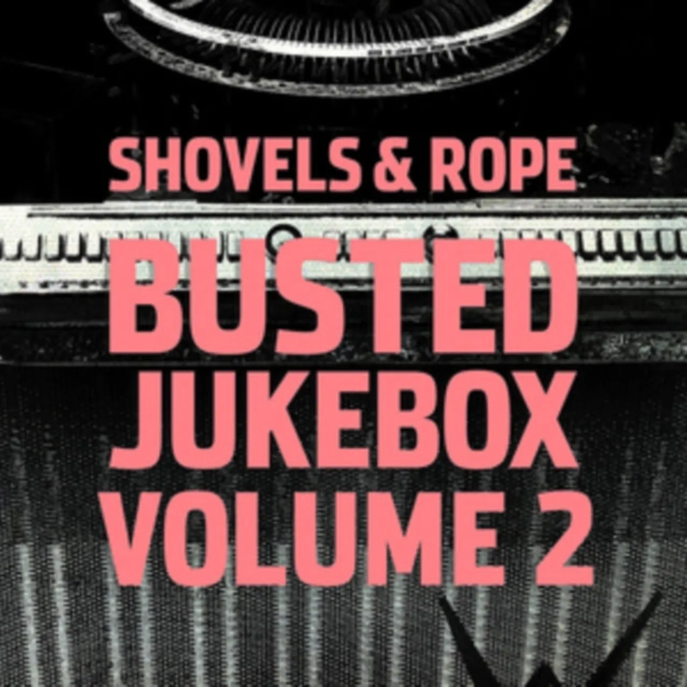Shovels & Rope LP - Busted Jukebox Volume 2 (Vinyl)