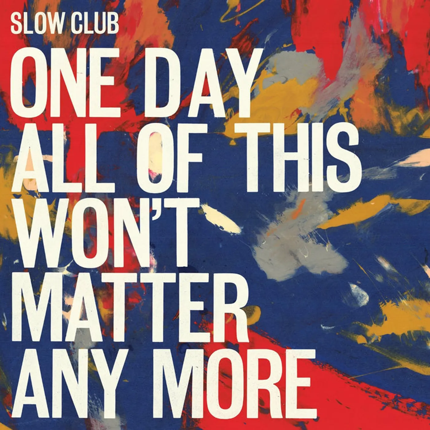 Slow Club LP - One Day All Of This Wont Matt (Vinyl)