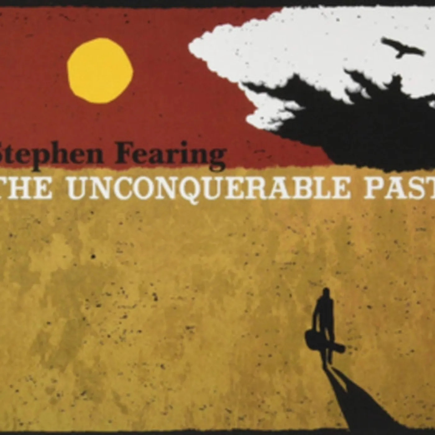 Stephen Fearing LP - Unconquerable Past The (Vinyl)