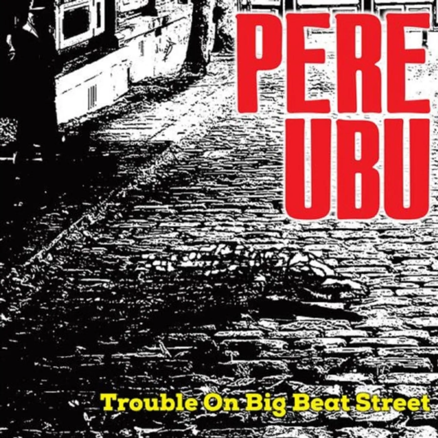 Pere Ubu LP - Trouble On Big Beat Street (Vinyl)