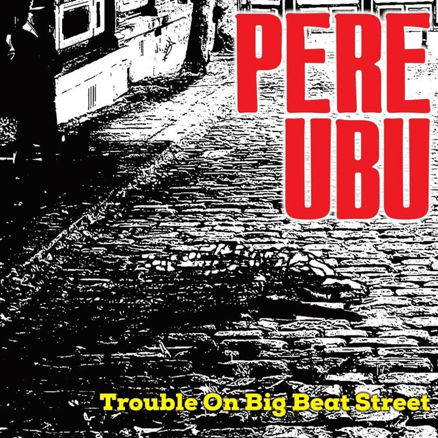 Pere Ubu LP - Trouble On Big Beat Street (Vinyl)