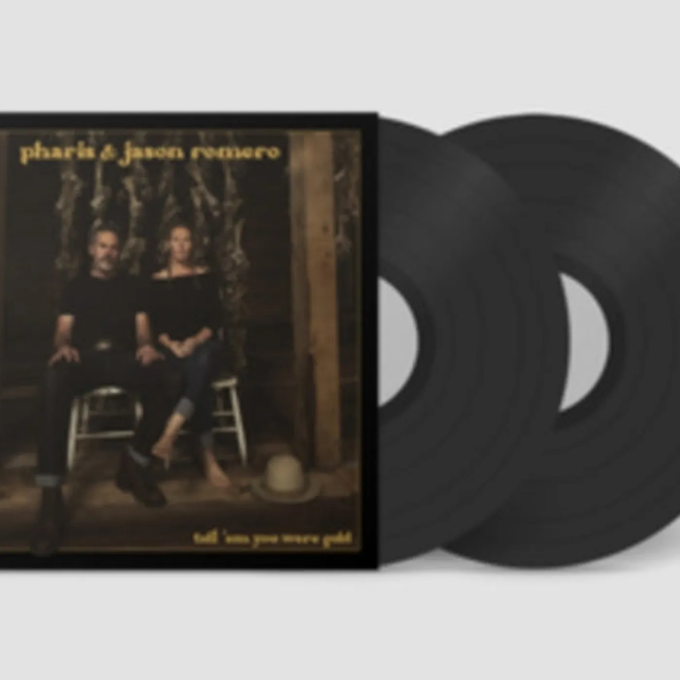 Pharis & Jason Romero LP - Tell Em You Were Gold (Vinyl)