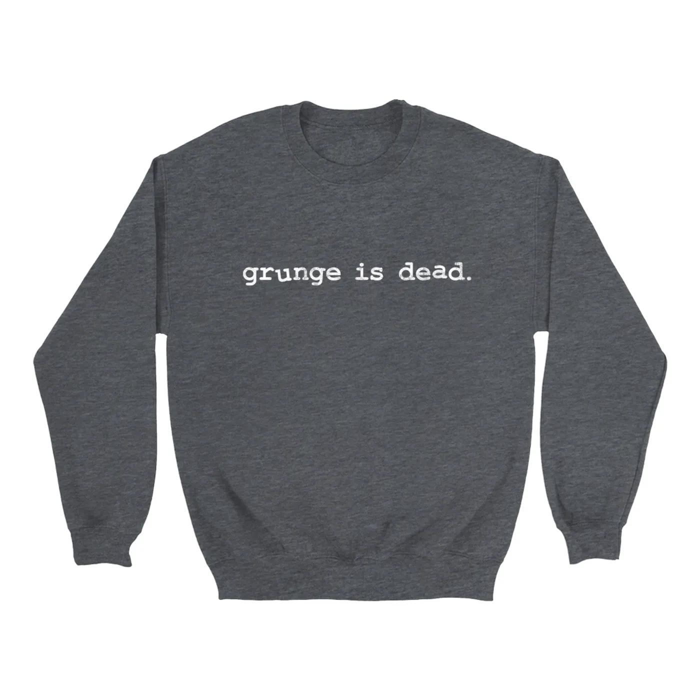 Nirvana Sweatshirt | Grunge Is Dead Worn By Kurt Cobain Nirvana Sweatshirt