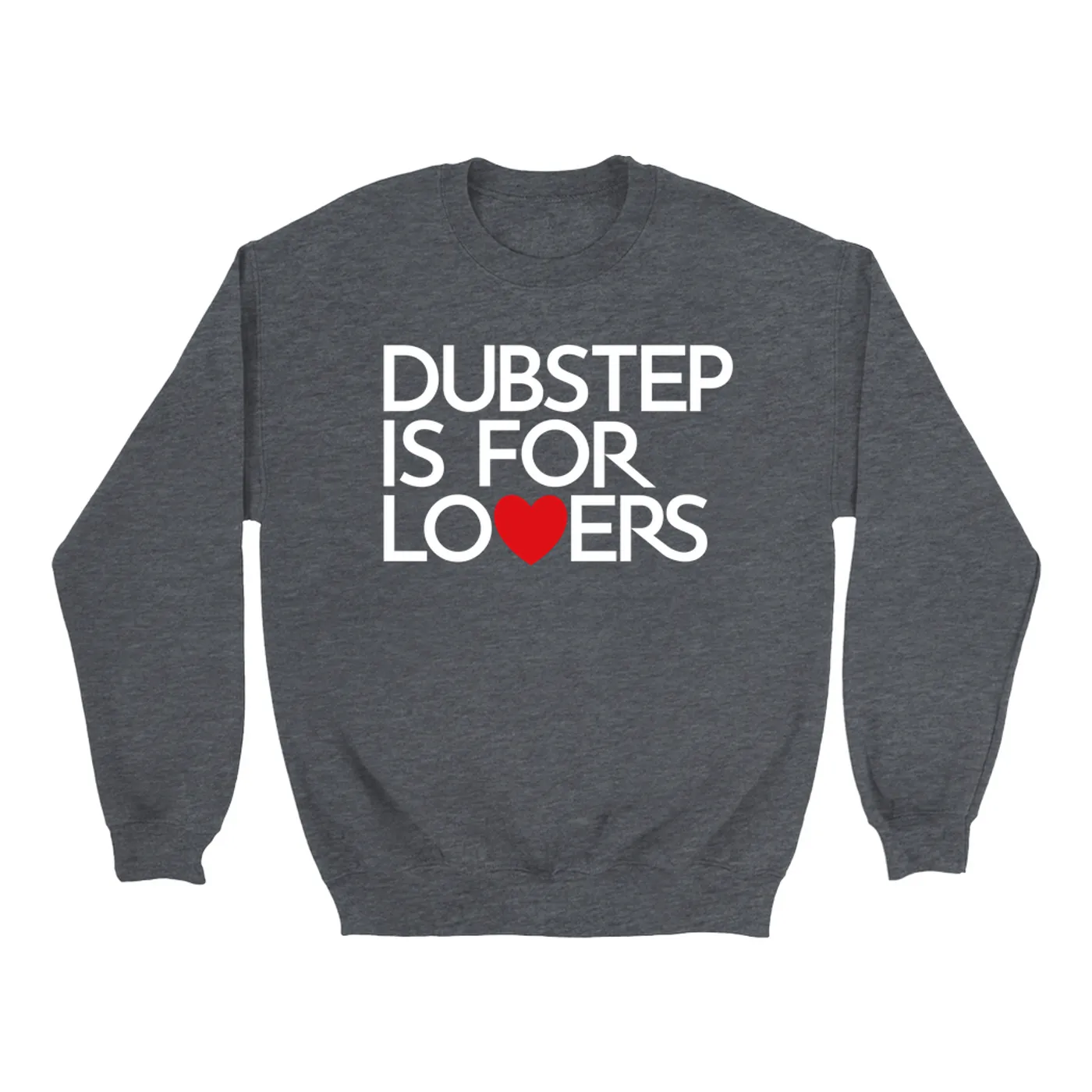 Music Life - Dubstep Merchbar Music Life Sweatshirt | Dubstep Is For Lovers Merchbar Music Life Sweatshirt