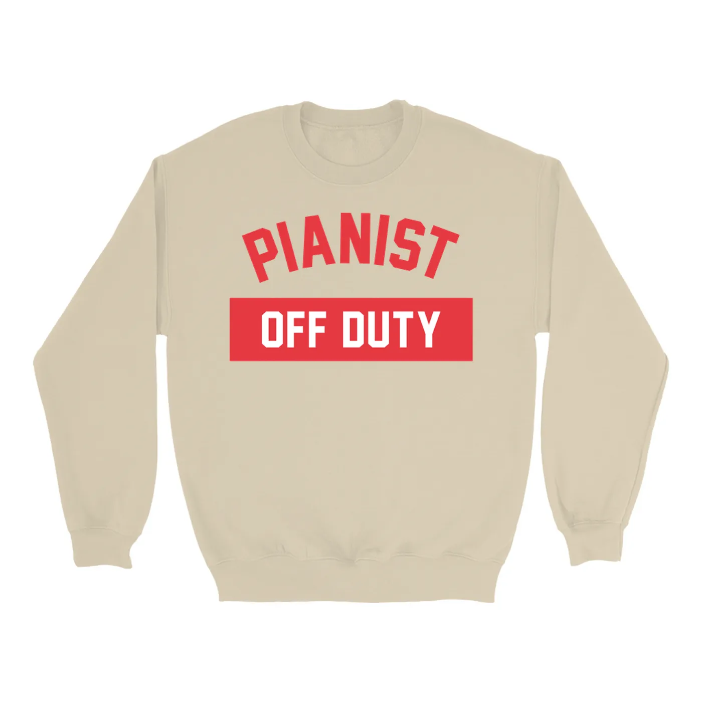 Music Life - Pianist Merchbar Music Life Sweatshirt | Pianist Off Duty Merchbar Music Life Sweatshirt