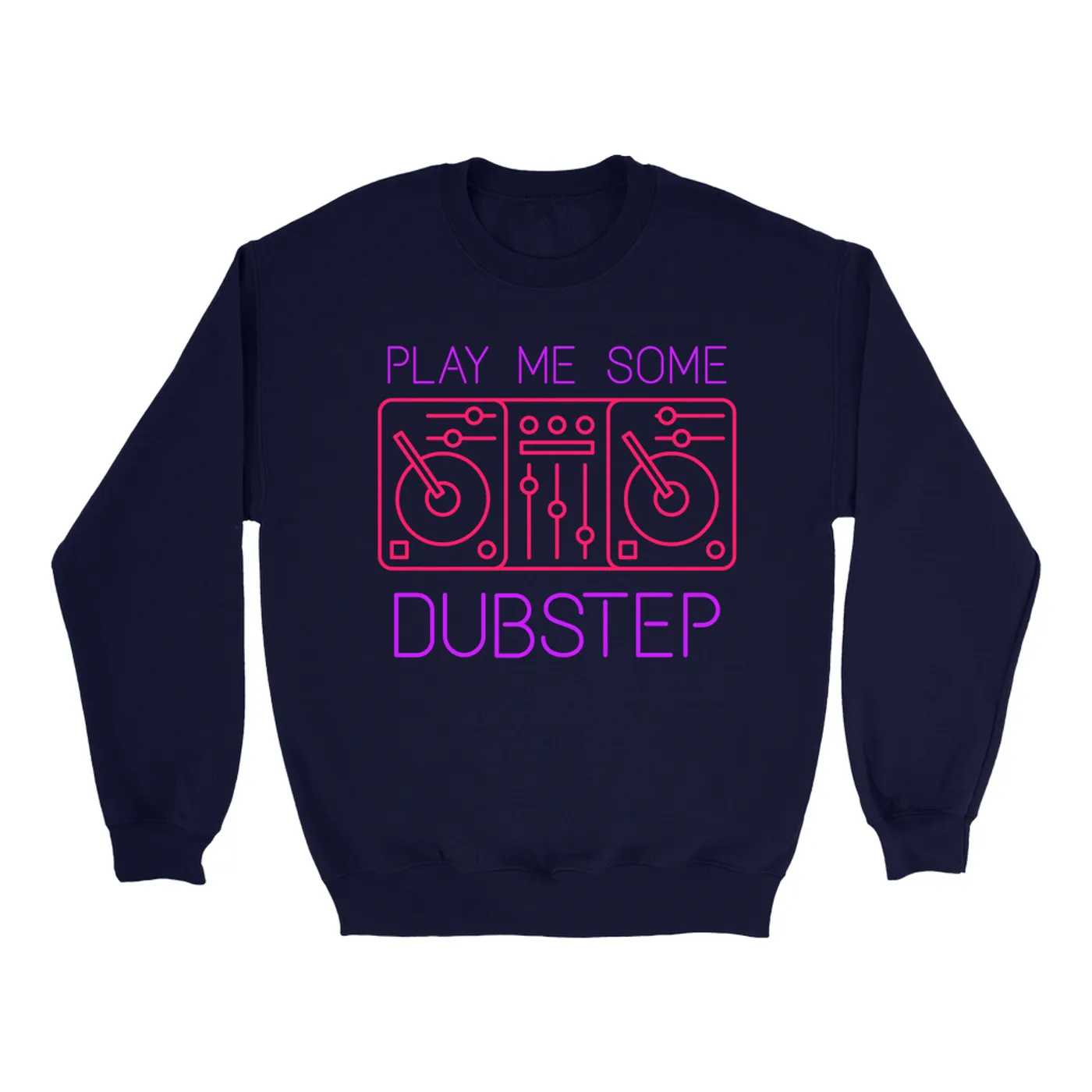 Music Life - Dubstep Merchbar Music Life Sweatshirt | Play Me Some Dubstep Merchbar Music Life Sweatshirt
