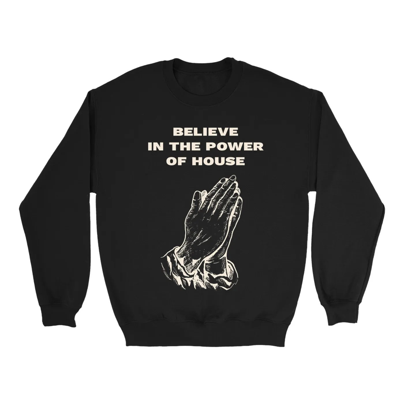 Music Life - House Merchbar Music Life Sweatshirt | Believe In House Merchbar Music Life Sweatshirt