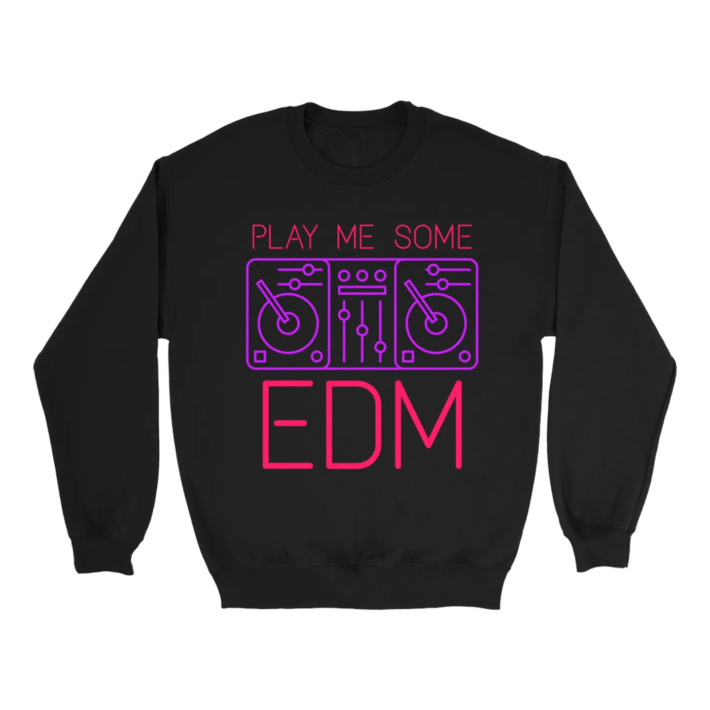 Music Life - EDM Merchbar Music Life Sweatshirt | Play Me Some EDM Merchbar Music Life Sweatshirt