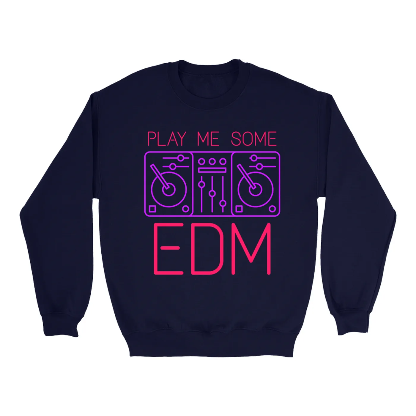Music Life - EDM Merchbar Music Life Sweatshirt | Play Me Some EDM Merchbar Music Life Sweatshirt