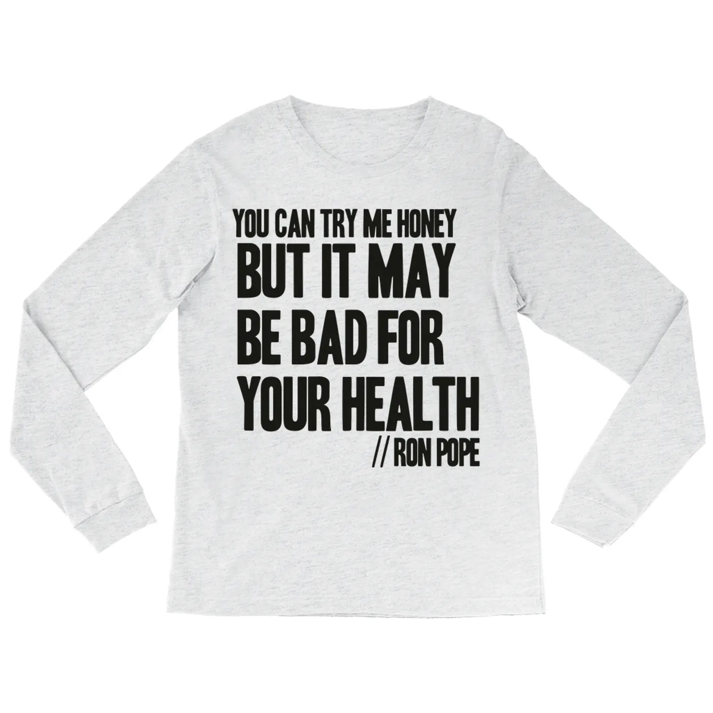 Ron Pope Long Sleeve Shirt | Ron Pop Is Bad For Your Health Ron Pope Shirt