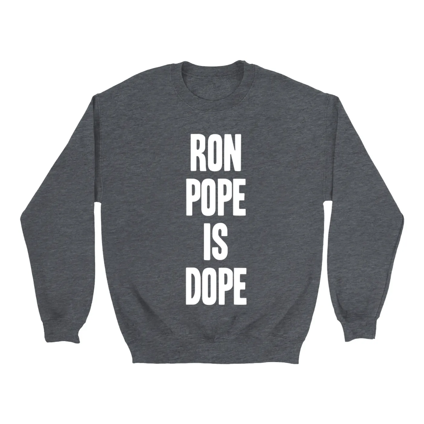 Ron Pope Sweatshirt | Ron Pope is Dope White Ron Pope Sweatshirt