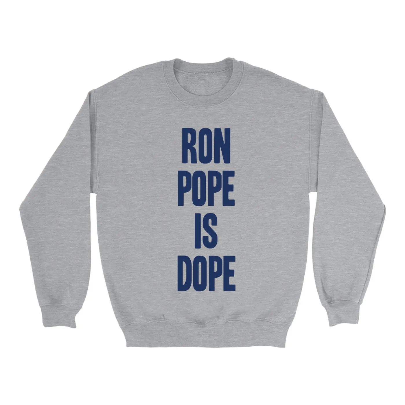 Ron Pope Sweatshirt | Ron Pope is Dope Blue Ron Pope Sweatshirt