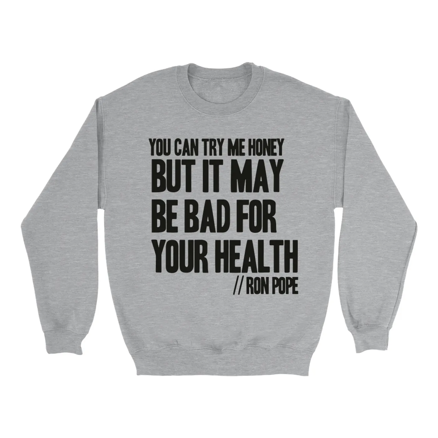 Ron Pope Sweatshirt | Ron Pop Is Bad For Your Health Ron Pope Sweatshirt