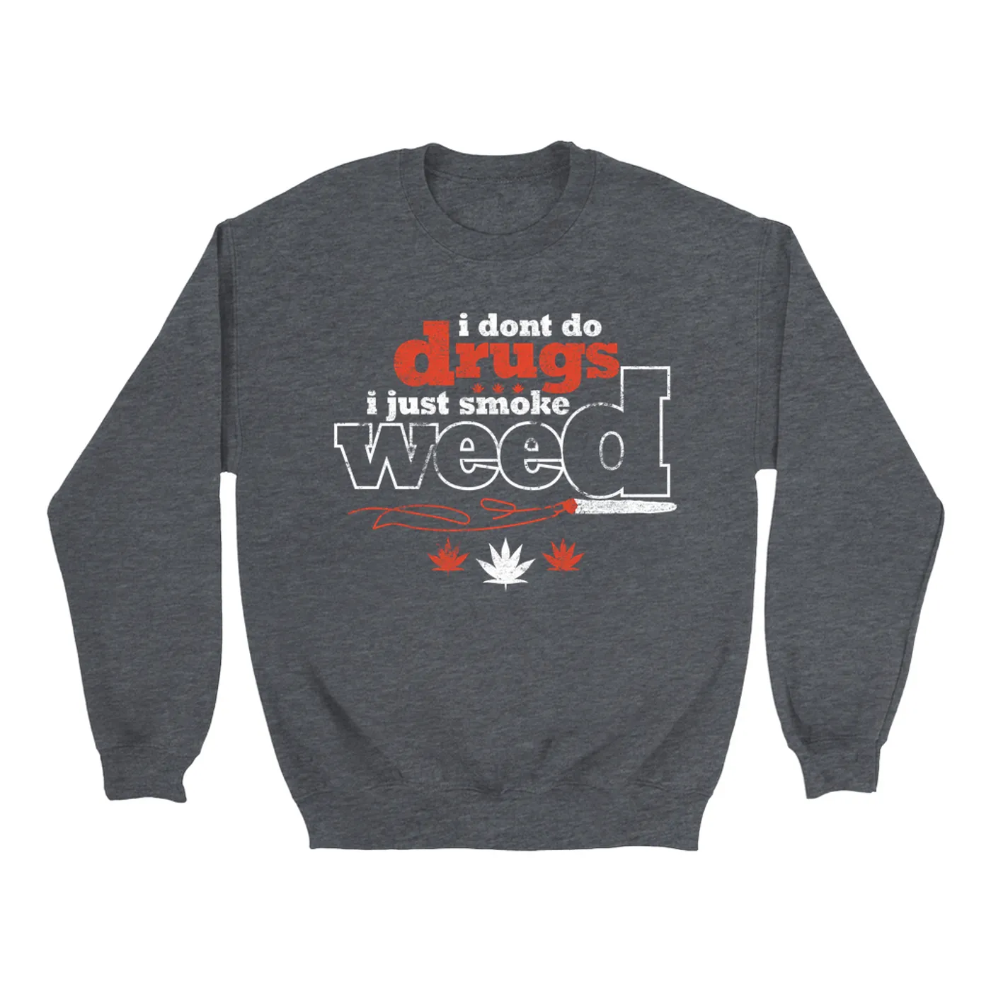 Pop Culture Sweatshirt | I Don't Do Drugs Inspired by Eastbound & Down Pop Culture Sweatshirt