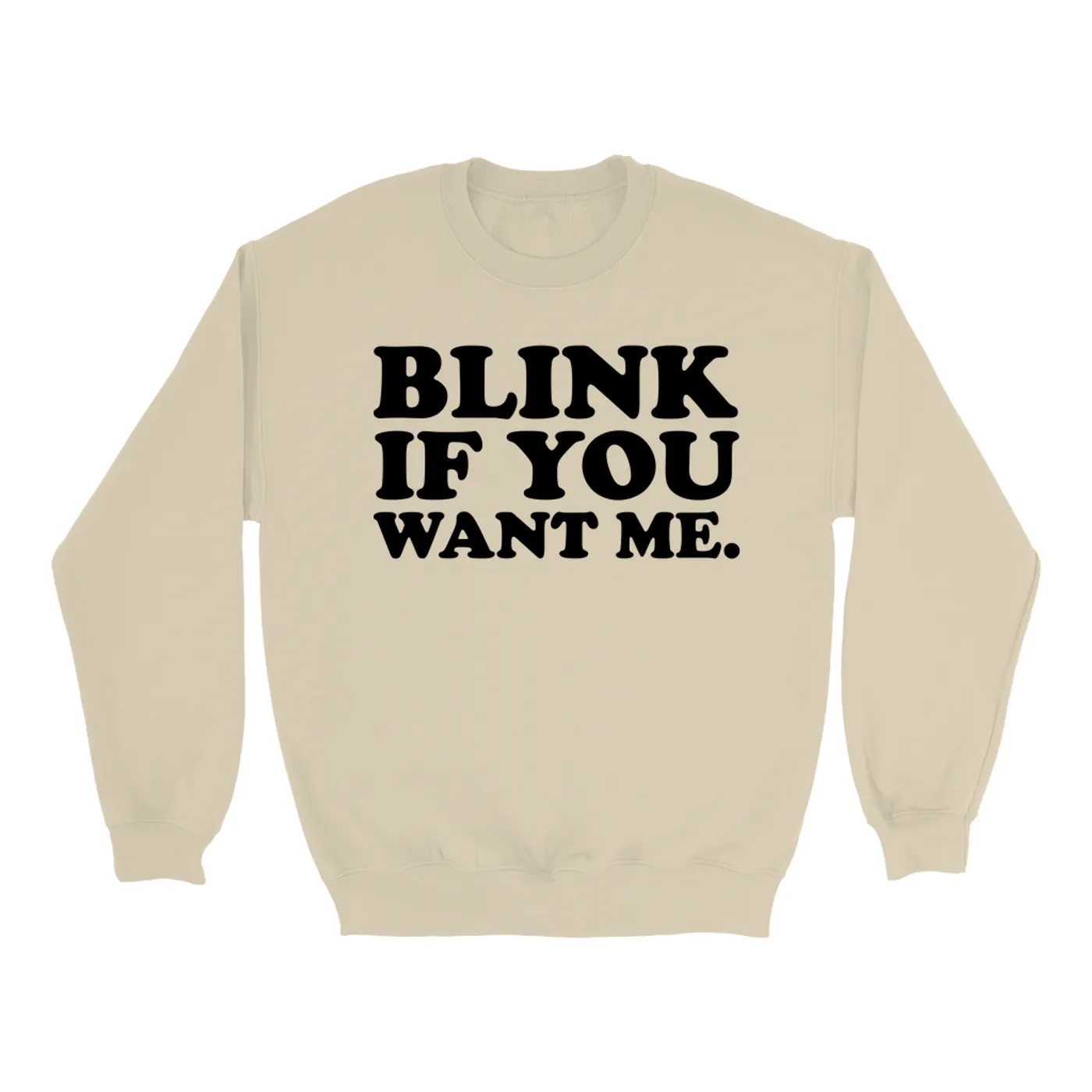 Pop Culture Sweatshirt | Blink If You Want Me Inspired by Eastbound & Down Pop Culture Sweatshirt