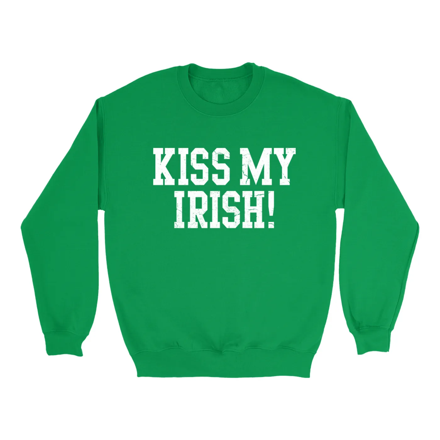 Pop Culture Sweatshirt | Kiss My Irish! Inspired By It's Always Sunny in Philadelphia Pop Culture Sweatshirt