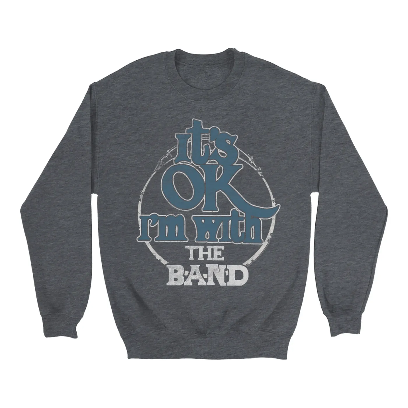 The Band Sweatshirt | I'm With The Band Blue White Distressed The Band Sweatshirt