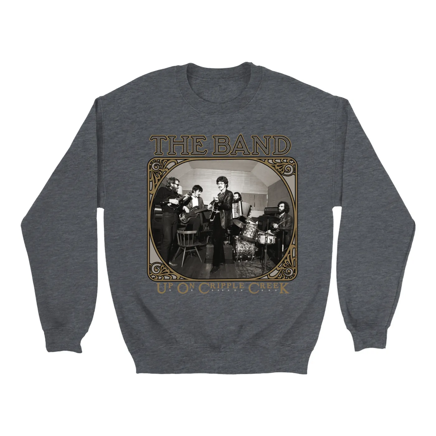 The Band Sweatshirt | Vintage Up On Cripple Creek Design The Band Sweatshirt