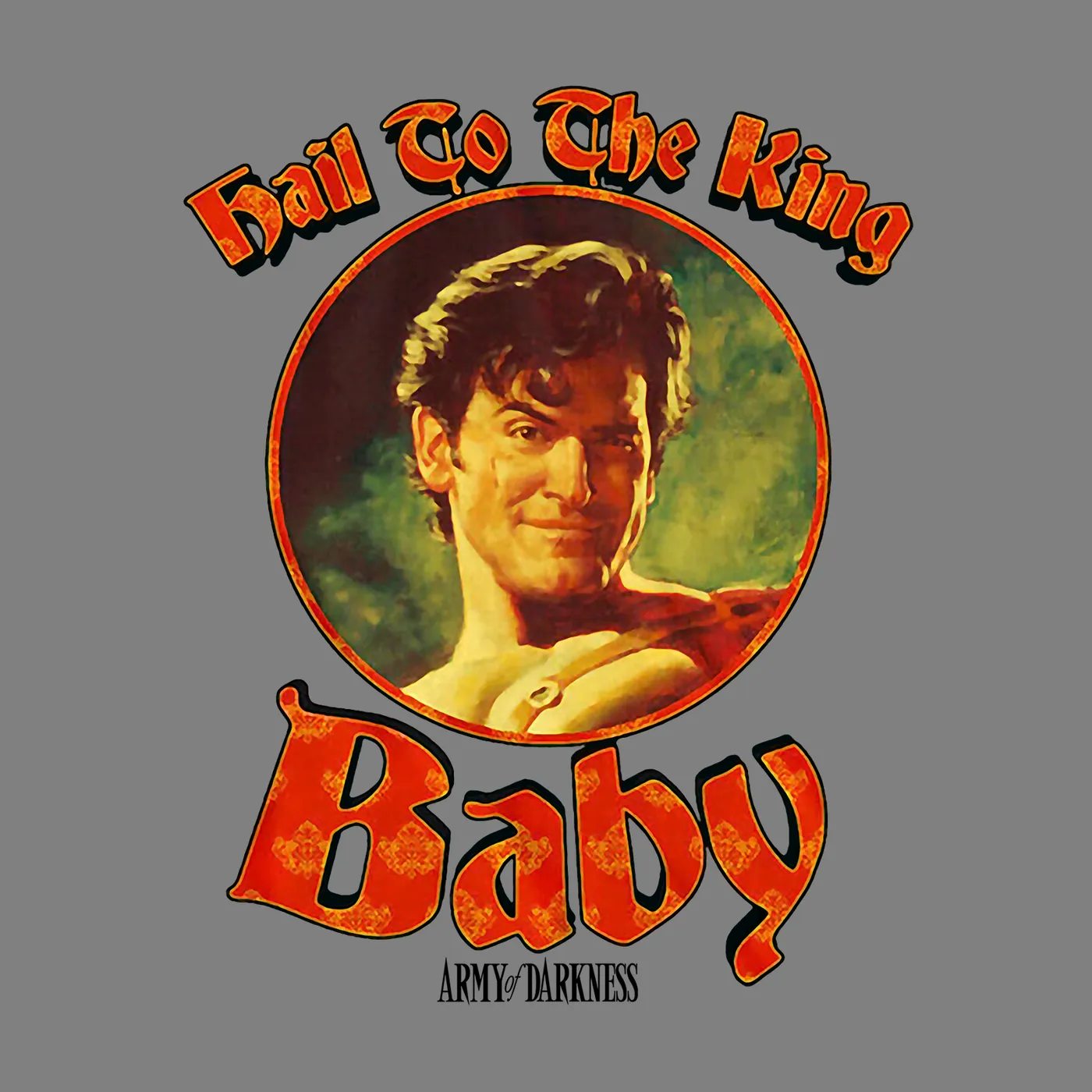 Army Of Darkness T-Shirt | Hail To The King Baby Shirt
