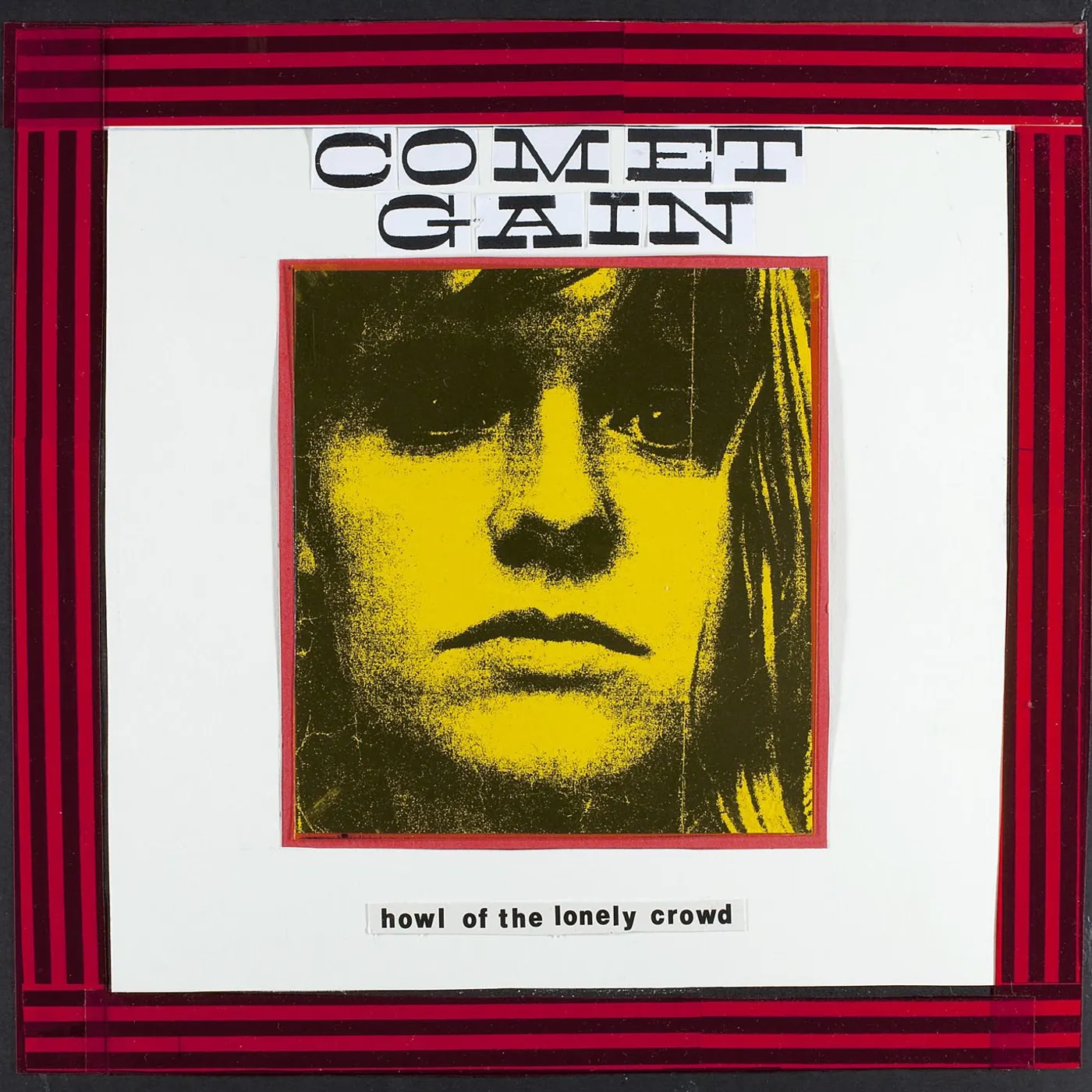 Comet Gain 'Howl Of The Lonely Crowd' Vinyl Record