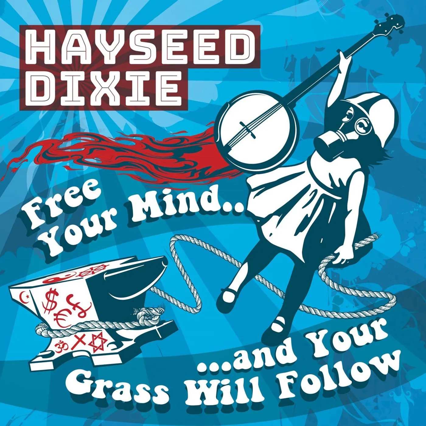 Hayseed Dixie 'Free Your Mind And Your Grass Will Follow' Vinyl Record