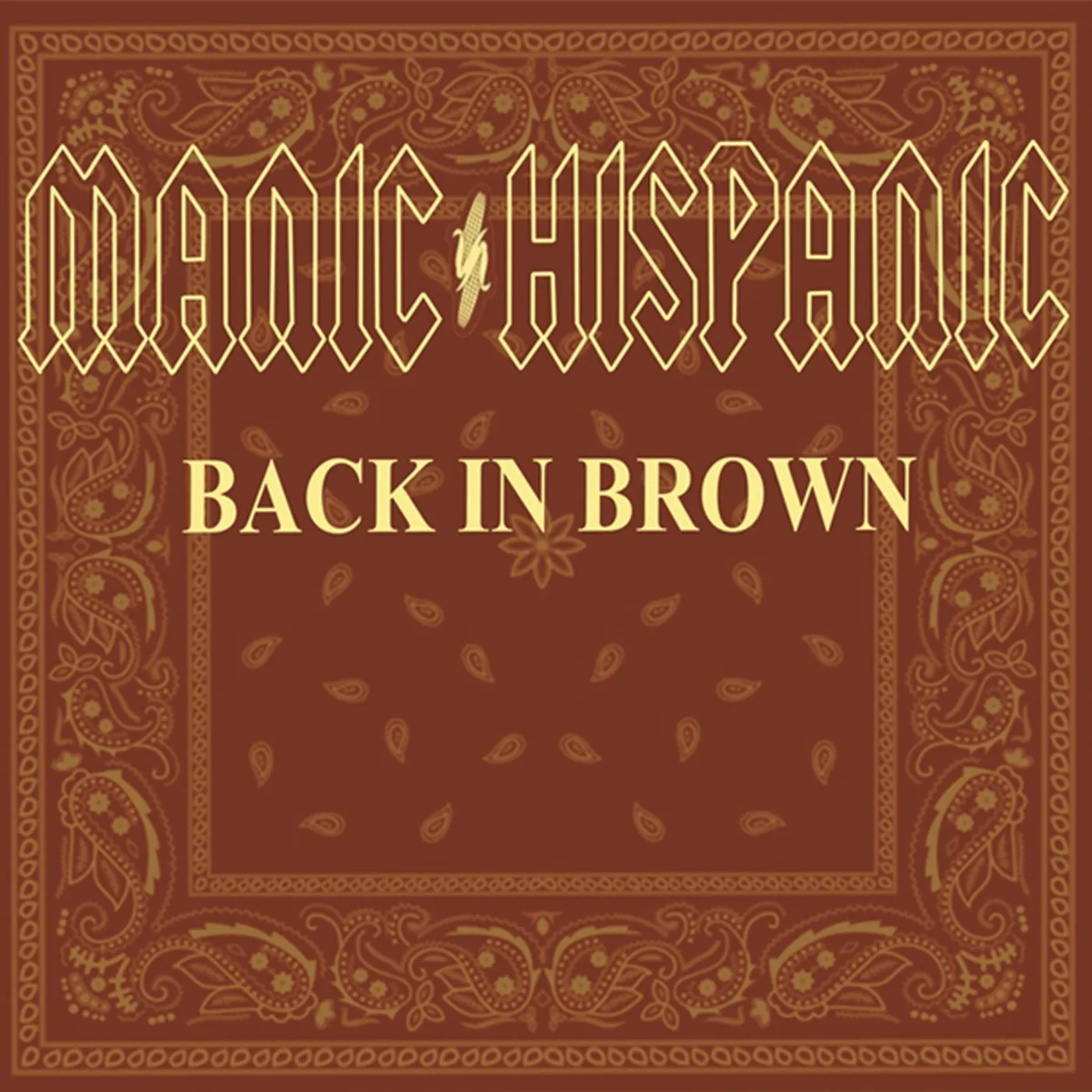 Manic Hispanic "Back in Brown" CD